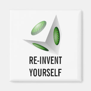 Motivationsbotschaft: Erfinden Sie sich neu Magnet