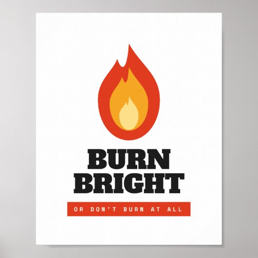 Motivationsplakat Brenne Hell Archiv Poster (Vorne)