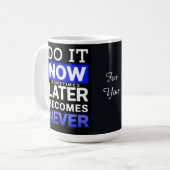 Motivationsposter: Tu es jetzt Kaffeetasse (Vorderseite Links)