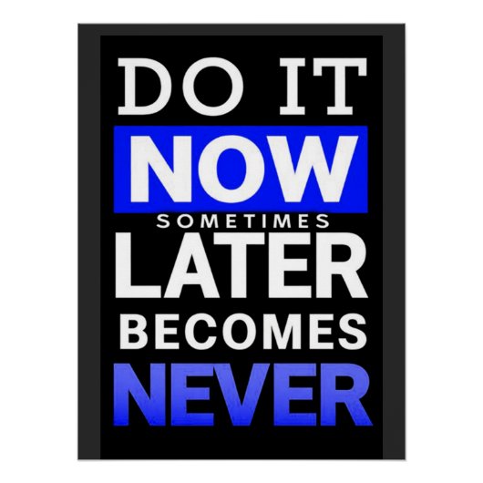 Motivationsposter: Tu es jetzt Poster (Vorderseite)