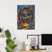 Motivationsspruch Sei Die Veränderung Poster (Heimbüro)