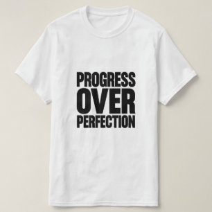 Motivationszitat Fortschritt statt Vollkommenheit T-Shirt