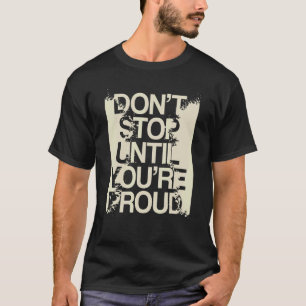 Motivationszitat Inspiration Positives Sprichwort  T-Shirt