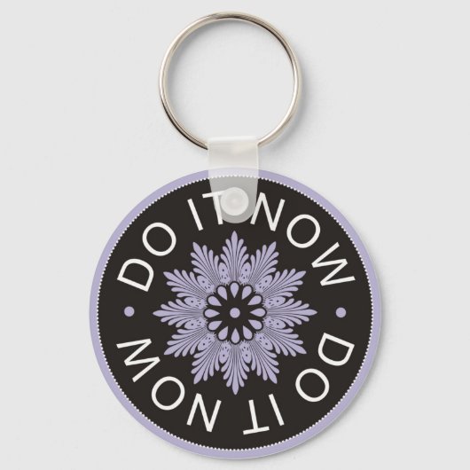 Motivierend 3 Word-Zitate ~Tun jetzt~ Schlüsselanhänger (Vorderseite)