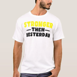 Motivierend als gestern T-Shirt