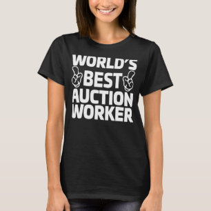 Motivierend Auktionator Weltbeste Auktionsarbeit T-Shirt