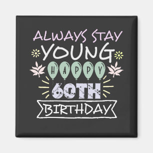 Motivierend Bleibe jugendlicher 60. Geburtstag Magnet