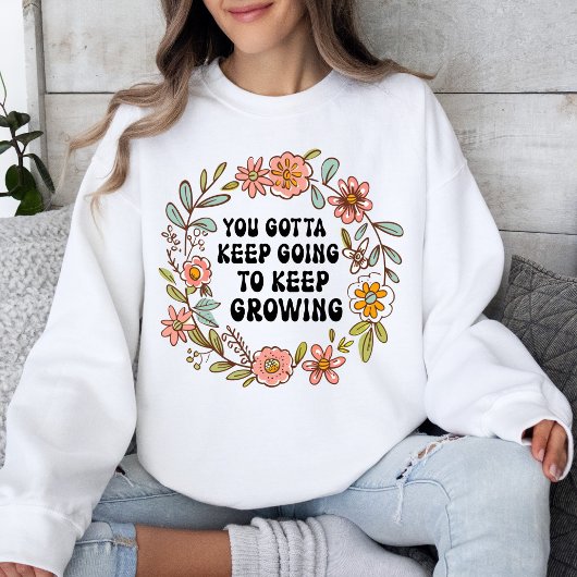 Motivierend Blumenzitat Inspiration Sweatshirt