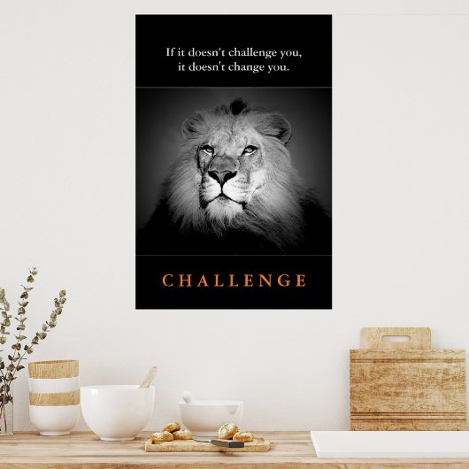 Motivierend Challenge Qoute Schwarz-weiß King Lion Poster (Küche)