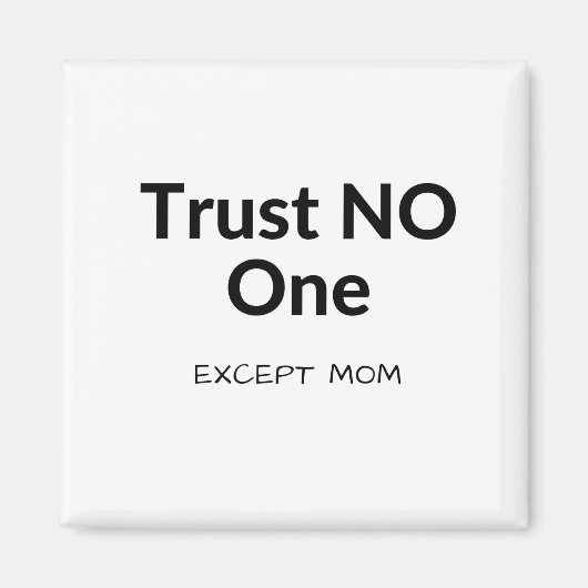 motivierend Design "Trust No One" Magnet (Vorne)