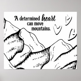 Motivierend festgestelltes Herz kann Berge bewegen Poster