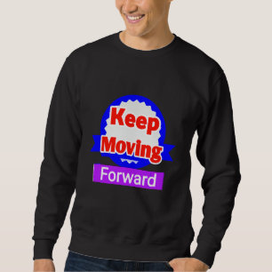 Motivierend Fortbewegung behalten Sweatshirt