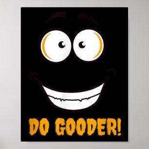 Motivierend Geschenk - Gutes tun oder Googler witz Poster