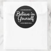 Motivierend glauben an sich selbst schwarz-weiß runder aufkleber (Tasche)