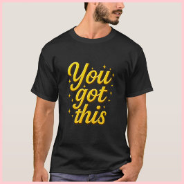 Motivierend Got Sie diese Luxus-Gold-Typografie T-Shirt