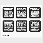 Motivierend Heute die Schritte Morgen der Berg Quadratischer Aufkleber (Blatt)