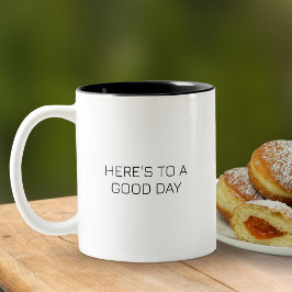 Motivierend - Hier ist zu einem guten Tag Typograf Zweifarbige Tasse