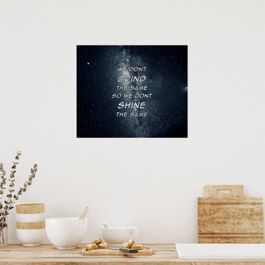 Motivierend Inspiration für die Grind- und Shine-S Poster (Küche)