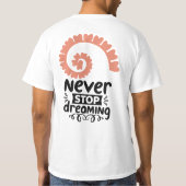 Motivierend Inspiration "Never stop Dreaming" T-Shirt (Rückseite)