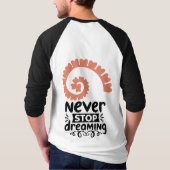 Motivierend Inspiration "Never stop Dreaming" T-Shirt (Rückseite)