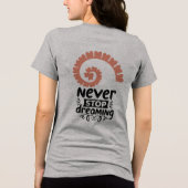 Motivierend Inspiration "Never stop Dreaming" Tri-Blend Shirt (Rückseite)