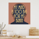 Motivierend ist mein Geist zu groß für mein Gehirn Poster (Küche)