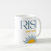 Motivierend Kaffee-Tasse Rise und Shine Kaffeetasse (VorderseiteRechts)