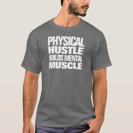 Motivierend körperliche Belastbarkeit baut mentale T-Shirt