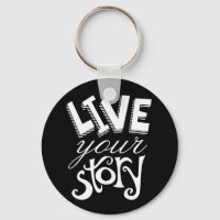 Motivierend Live Your Story Black Schlüsselanhänge