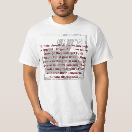 Motivierend Machiavelli-Zitat T-Shirt (Vorderseite)