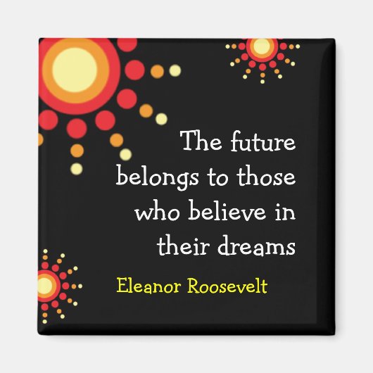 Motivierend Magnete ~Eleanor Roosevelt Quote Magnet (Vorne)