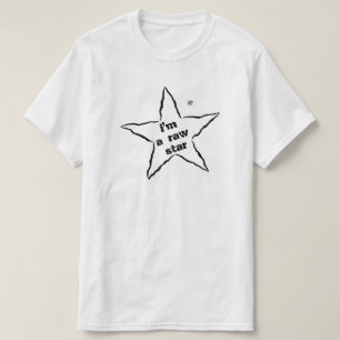 Motivierend Motto: "Ich bin ein roher Stern" T-Shirt