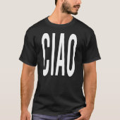 Motivierend Nachricht von Ciao T-Shirt (Vorderseite)