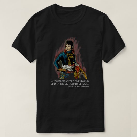 Motivierend Napoleon Bonaparte Zitat T-Shirt (Design vorne)