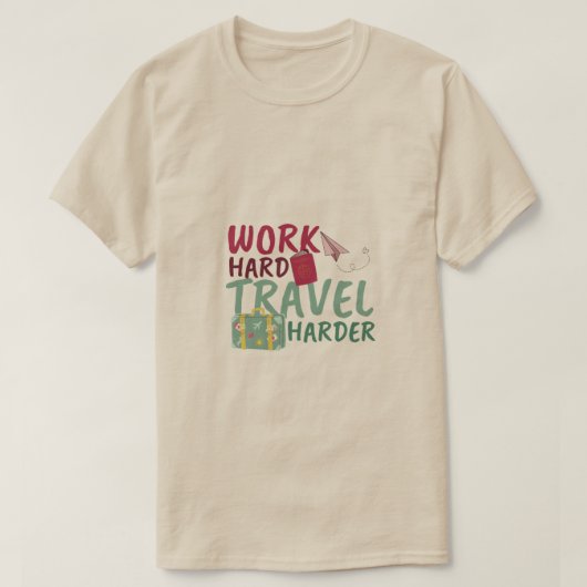 Motivierend Reisen mit harter Arbeit T-Shirt (Design vorne)