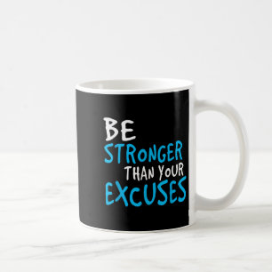 Motivierend Shirt_ Seien Sie stärker als Ihre Ausr Kaffeetasse