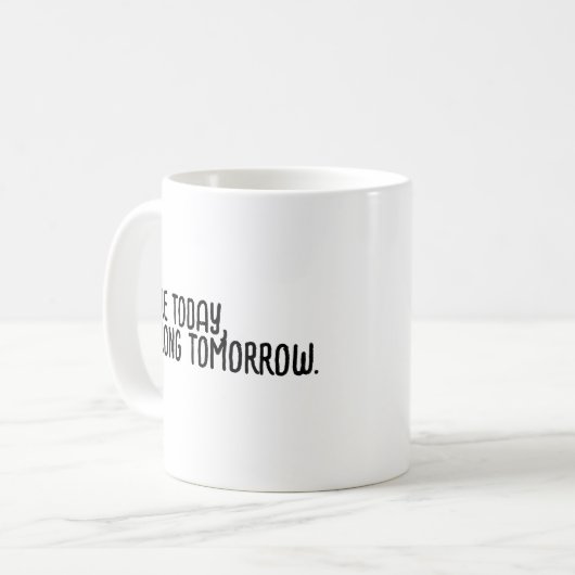 Motivierend Slogan Kaffeetasse (Vorderseite Links)