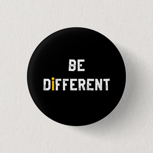 Motivierend Sprichwort anders sein Button (Vorderseite)