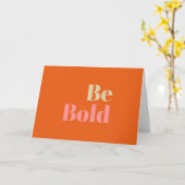 Motivierend Sprichwort in Rosa und Orange kühl sei Karte (Gelbe Blume)