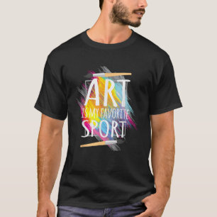 Motivierend Sprichwort Kunst ist meine Lieblingssp T-Shirt