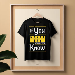 Motivierend T - Shirt für Zitate - Versuchen und E