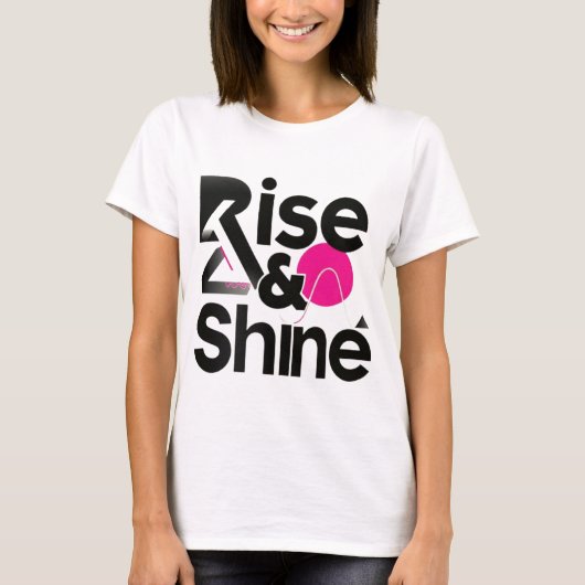 Motivierend T - Shirt Rise & Shine (Vorderseite)