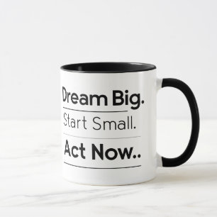 Motivierend Tasse - Traum groß. Start Small. Jetzt