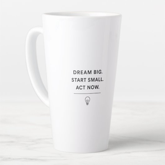 Motivierend Tasse - Traum groß. Start Small. Jetzt (Linke Ecke)