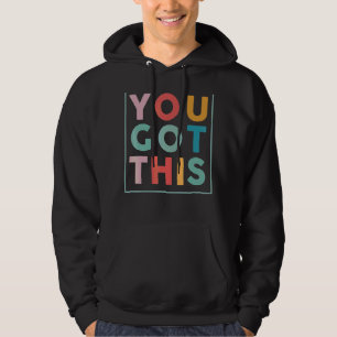 Motivierend Testtag für Lehrer Sie Got Hoodie