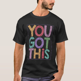 Motivierend Testtag für Lehrer Sie Got T-Shirt