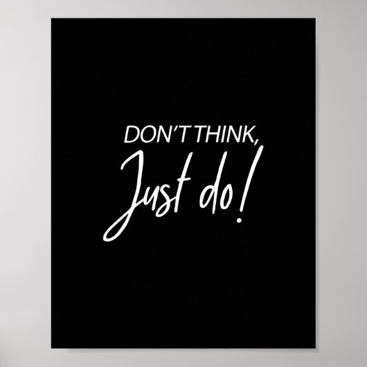 Motivierend Unternehmer Zitat Nicht denken, nur tu Poster (Vorne)