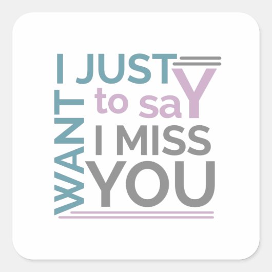 Motivierend vermisse ich dich Sprichwort Quadratischer Aufkleber (Vorderseite)