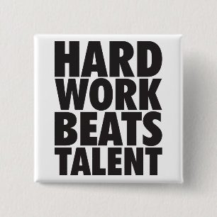 Motivierend Worte - harte Arbeit schlägt Talent Button