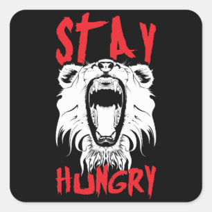 Motivierend Worte - Hunger Bleibe Quadratischer Aufkleber